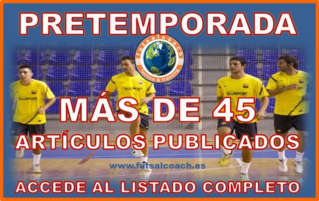 Futsal. Listado de artículos relacionados con el desarrollo de la pretemporada con equipos de fútbol sala