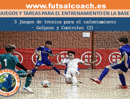 La sesión en la base. 3 Juegos de técnica para el calentamiento (5). Golpeos y controles (2)